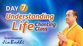 Understanding Life Chanting Class (Day 7)