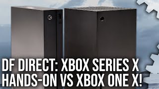 DF Direct: Hands-On With Xbox Series X  + Impressions + Xbox One X Size Comparisons!
