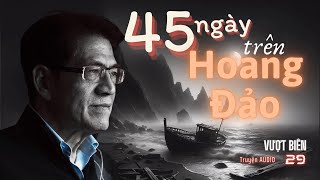 45 ngày trên Hoang Đảo | Tập 29 | Miền Ký Ức
