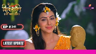 Shiv Shakti | शिव शक्ति | Ep. 340 | पार्वती देंगी अशोकसुन्दरी को भाई | Latest Update