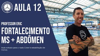 Aula 12 - Fortalecimento de MS e Abdômen | Professor Eric