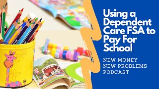 Using A Dependent Care FSA To Pay For School