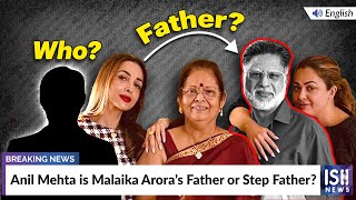 Anil Mehta is Malaika Arora’s Father or Step Father? | ISH News