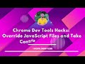 How to Override JavaScript Files on a Webpage Using Chrome's Developer Tools