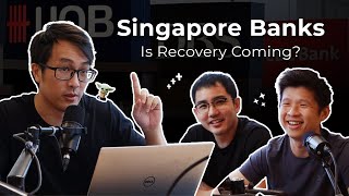 Singapore Banks - Is Recovery On The Way?