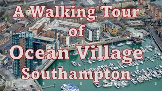 A Walking Tour of Ocean Village | Southampton | England