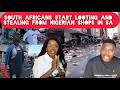South Africans Start Looting And Stealing From Nigerian Shops Due to Poverty and Hunger
