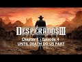 DESPERADOS 3 Gameplay Walkthrough - Chapter 1, Episode 4 - UNTIL DEATH DO US PART