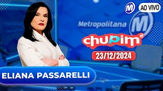 ELIANA PASSARELLI I CHUPIM METROPOLITANA - 23/12/2024