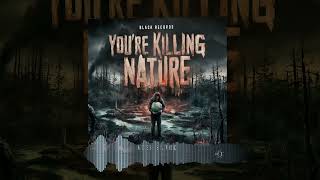 Aged Black - You're Killig Nature