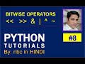 #8 : Bitwise Operators | Left Shift | Right Shift | Bitwise And, Or | Exclusive Or | Python Operator