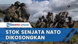 Ukraina KOSONGKAN STOK Senjata NATO Demi Serangan Balasan ke Rusia Jadi Bukti Bantuan Tak Sia-sia