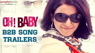 Oh Baby Back 2 Back Song Trailers | Samantha Akkineni | Naga Shaurya | Nandini Reddy