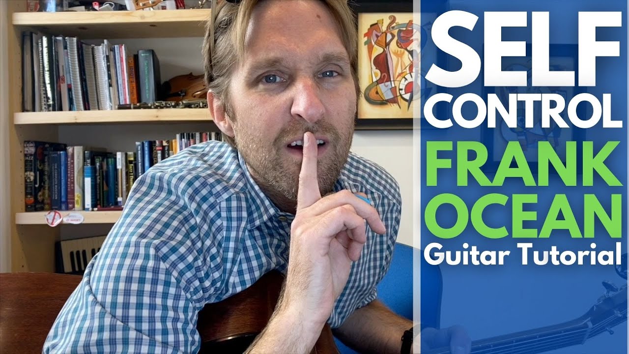 Self Control By Frank Ocean Guitar Tutorial Guitar Lessons With Self Control By Frank Ocean Guitar Tutorial Guitar Lessons With