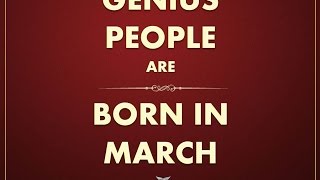 11 Mind Blowing Characteristics Of People Born In March