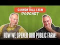 How we opened Cannon Hall Farm to the public!