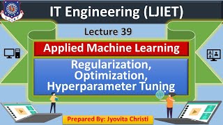 Lec-39_Regularization, Optimization, Hyperparameters | Applied Machine Learning | IT Engineering