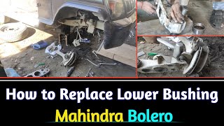 How to Replace Lower Bushing Mahindra Bolero || Sajon Repairing Center