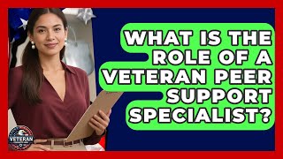 What Is The Role Of A Veteran Peer Support Specialist? - Veteran Community Guide