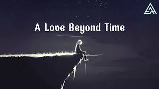 A Love Beyond Time - official music