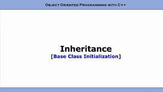 Inheritance | Base Class Initialization in C++