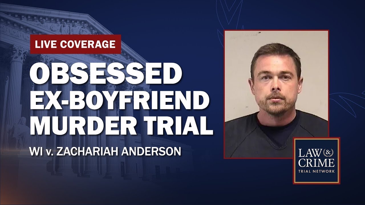 VERDICT REACHED: Obsessed Ex-Boyfriend Murder Trial — WI V. Zachariah ...