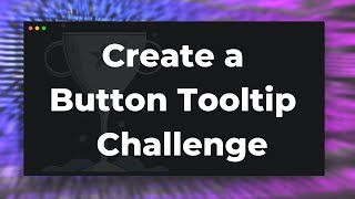 Weekend Coding Challenge - 10/07/2020. - Create a Button Tooltip