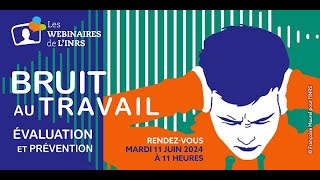 Webinaire - Bruit au travail (3) - Evaluation et prévention