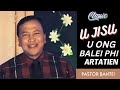 U Jisu U ong Balei phi artatien? | Pastor Bantei | Potternet tv Classic