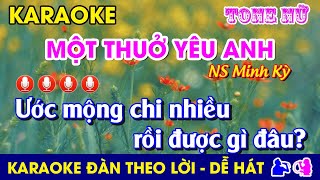 Karaoke l MỘT THUỞ YÊU ANH - Tone Nữ #motthuoyeuanh #minhky @dung.karaoke Nhạc Sống