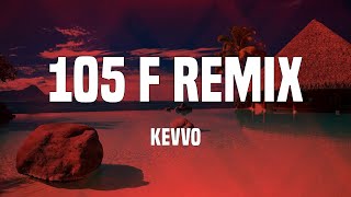 KEVVO - 105 F Remix / Letras