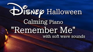 Disney Halloween Calming Piano "Remember Me"(No Mid-Roll Ads)