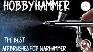 What airbrush is best for Warhammer painting? HOBBY HAMMER