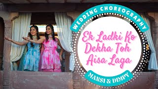 Ek ladhki ko dekha toh aisa laga | Wedding Choreography | Darshan Raval | Dance Cover| Dimpy & Mansi