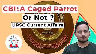 Central Bureau of Investigation (CBI) - Caged Parrot or Not? UPSC Current Affairs | Legacy IAS