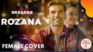 Rozana Full Song | Naam Shabana | Female Cover | Shreya | SoulsStrings