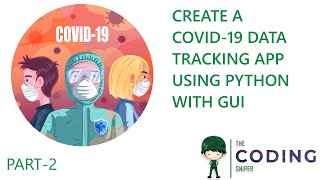 Covid-19 Data Tracking App Using python |Creating GUI with Tkinter |Part-2