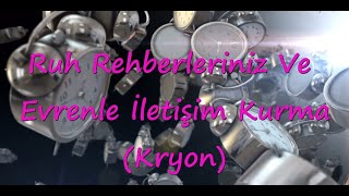 Ruh Rehberleriniz ve Evrenle İletişim Kurma ∞ Kryon \u0026 Lee Caroll