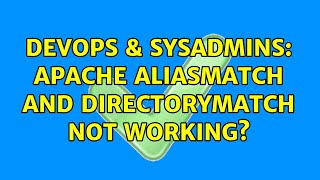 DevOps & SysAdmins: Apache AliasMatch and DirectoryMatch not working?