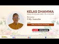 Kelas Dhamma | Selasa, 03 Desember 2024 | Bersama P.My. Sumedho | Pukul 19.00 WIB - Selesai