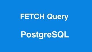 PostgreSQL Fetch Query