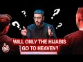 Will Only The Hijabis Go To Heaven? - Ali Dawah