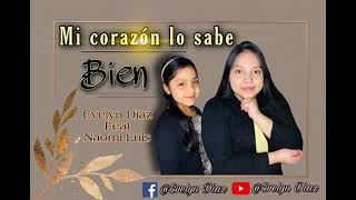 Mi Corazón lo Sabe Bien - Evelyn Diaz Feat Naomi Luis