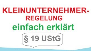 Kleinunternehmerregelung einfach erklärt - Steuererklärung [Buchhaltung, Grenze, Steuern, Rechnung]