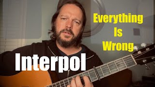 Interpol - Everything is Wrong - cover by Yes the Raven