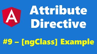 #9.9 - ngClass Example - attribute directive - Angular Series