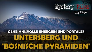 Die Geheimnisse des Untersberg \u0026 der Bosnischen Pyramiden: Seltsame Energien an uralten Kraftorten?