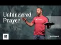 Unhindered Prayer (1 Timothy 2:1-10)