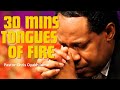 30 MINS TONGUES OF FIRE || Pastor Chris Oyakhilome