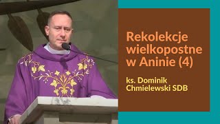 Rekolekcje w Aninie (4) ks. Dominik Chmielewski SDB